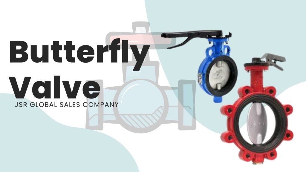 Butterfly Valve, Best Butterfly Valve Near By, JSR Butterfly Valve