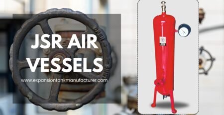 JSR Air Vessel, Best Expansion Tank Manufacturer in Delhi