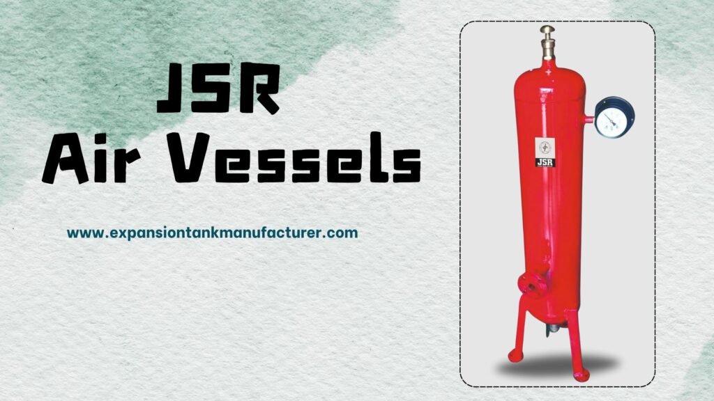 JSR Air Vessel Manufacturer in Delhi