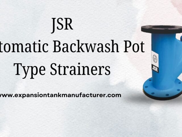 JSR Automatic Backwash Pot Type Strainers Manufacturer in Delhi