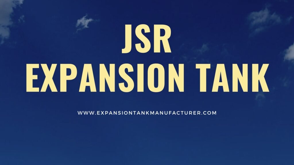 JSR Expansion Tank Manufacturer in Delhi