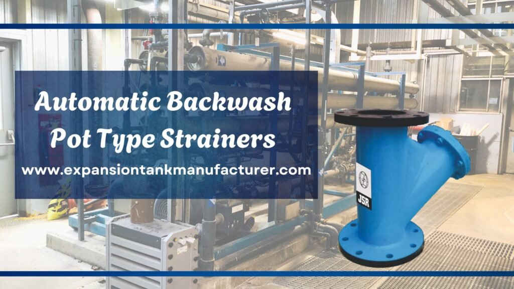 automatic backwash pot-type strainers manufacturer in Delhi
