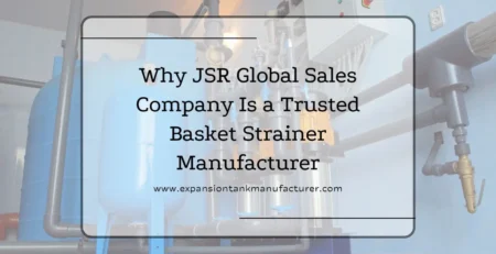 Basket Strainer Manufacturer