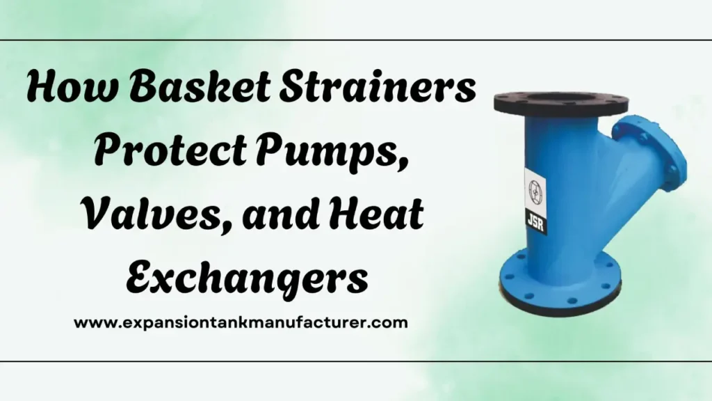 Basket Strainer Manufacturer
